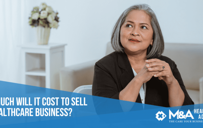 How Much Will it Cost to Sell My Healthcare Business?