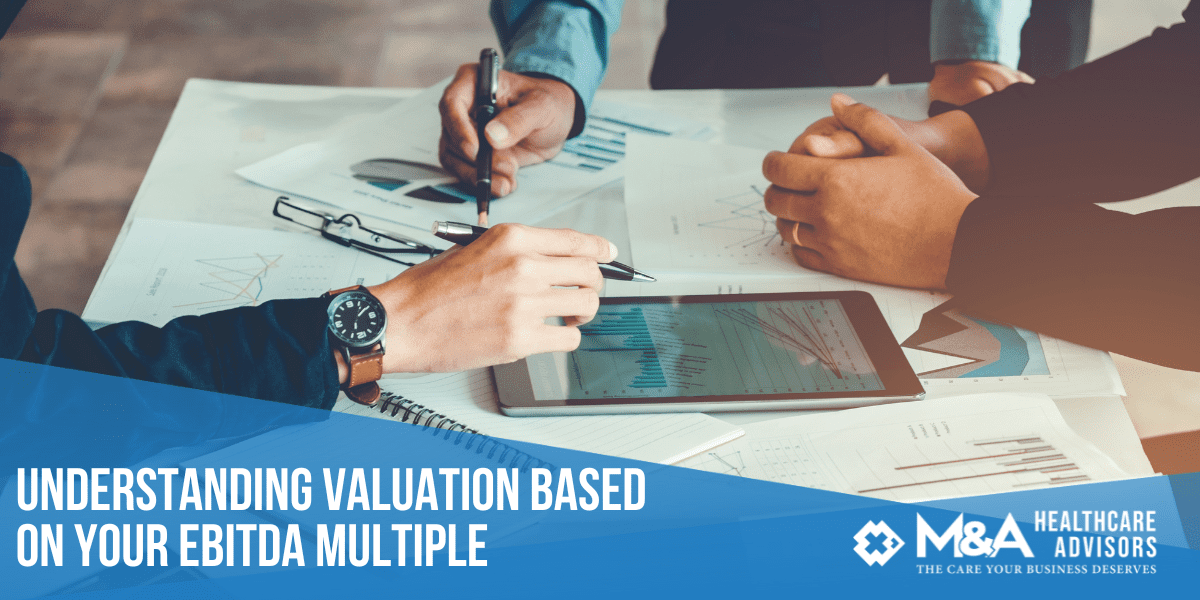 Understanding Valuation Based on Your EBITDA Multiple
