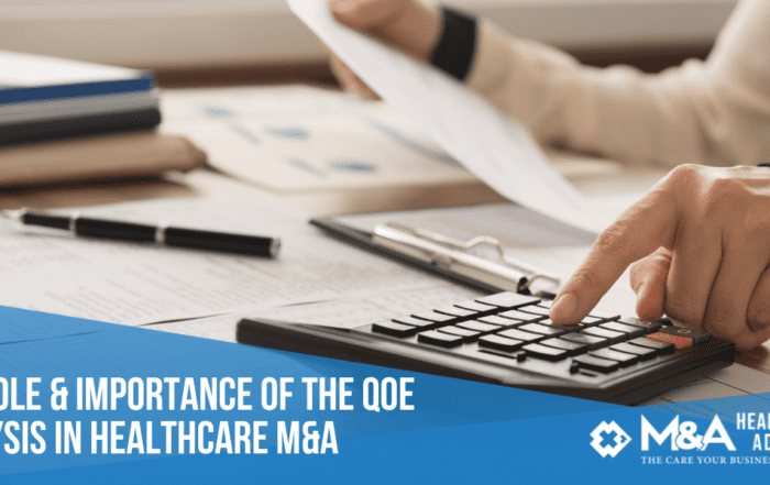 The Role & Importance of the Quality of Earnings (QoE) Analysis in Healthcare M&A