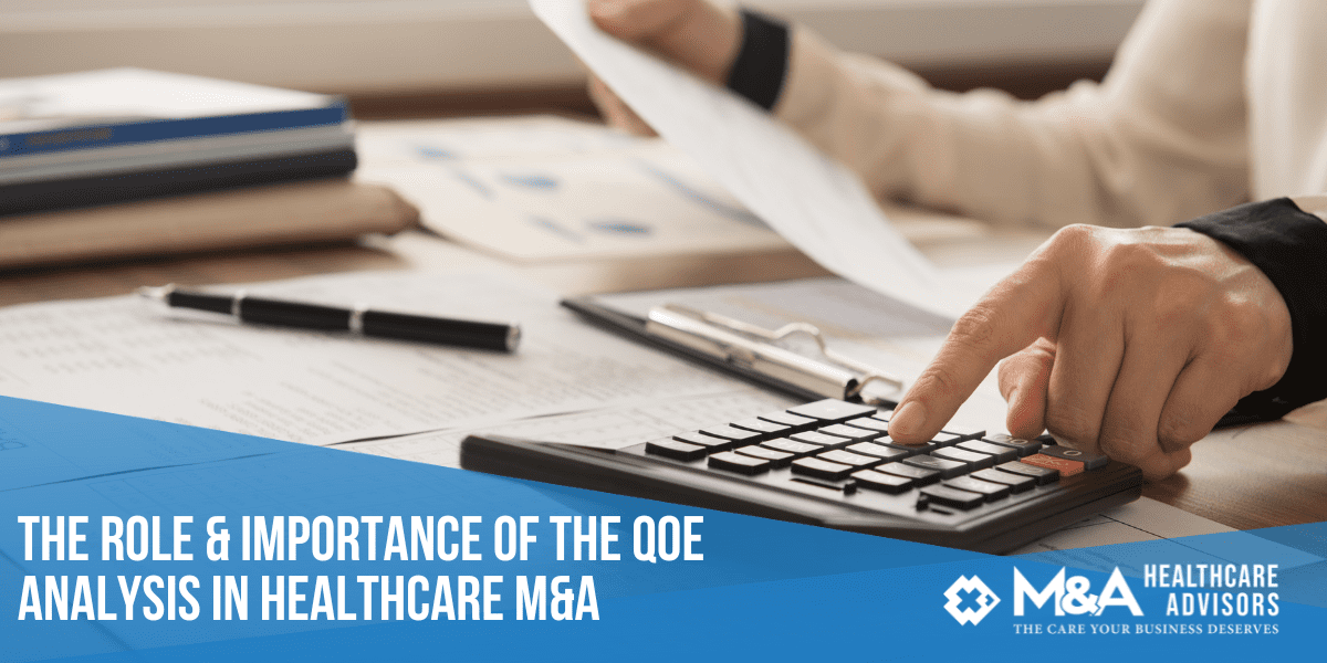 The Role & Importance of the Quality of Earnings (QoE) Analysis in Healthcare M&A