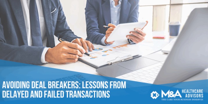 Avoiding Deal Breakers: Lessons from Delayed and Failed Transactions